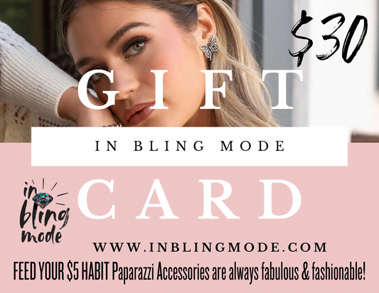 IN BLING MODE $30 GIFT CARD